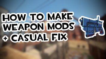 How to make Weapon Mods (+ Casual Compatibility)