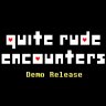 Quite Rude Encounters (DEMO)